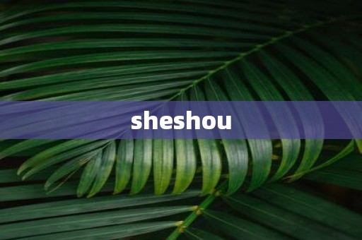 sheshou