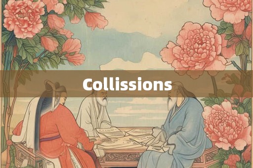 Collissions Collissions