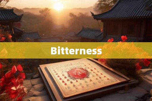 Bitterness